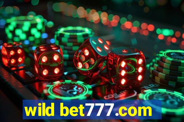 wild bet777.com