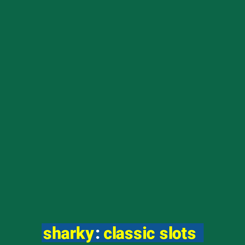 sharky: classic slots