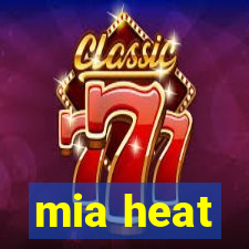 mia heat