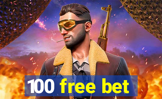 100 free bet