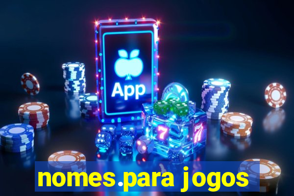 nomes.para jogos