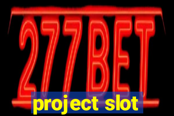 project slot