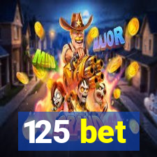 125 bet