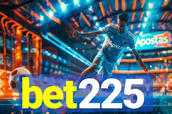 bet225