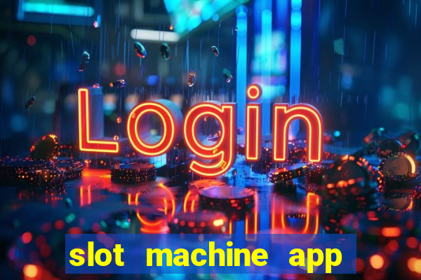 slot machine app with real money