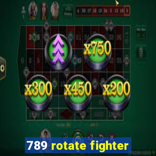 789 rotate fighter