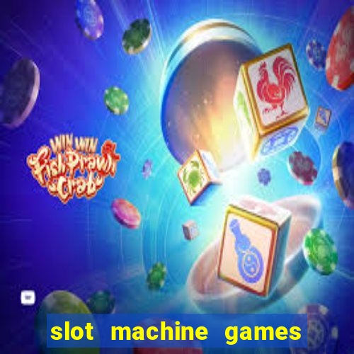 slot machine games for free