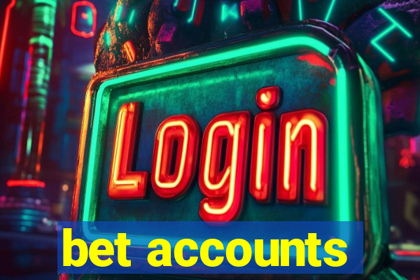 bet accounts