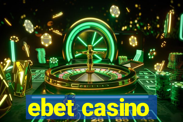 ebet casino