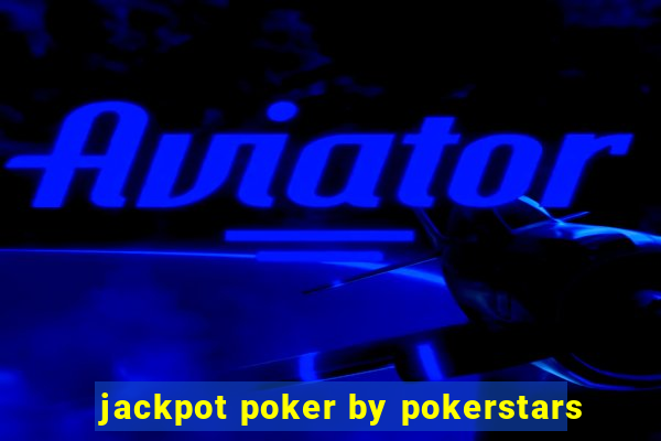 jackpot poker by pokerstars