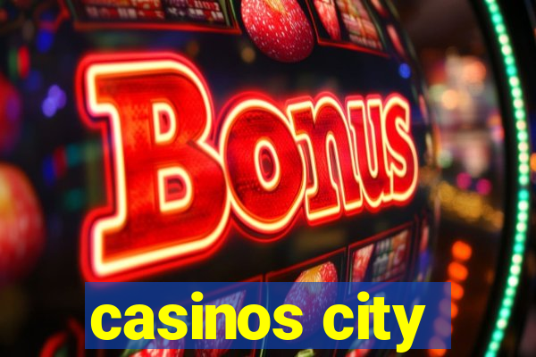 casinos city