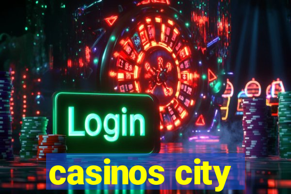 casinos city