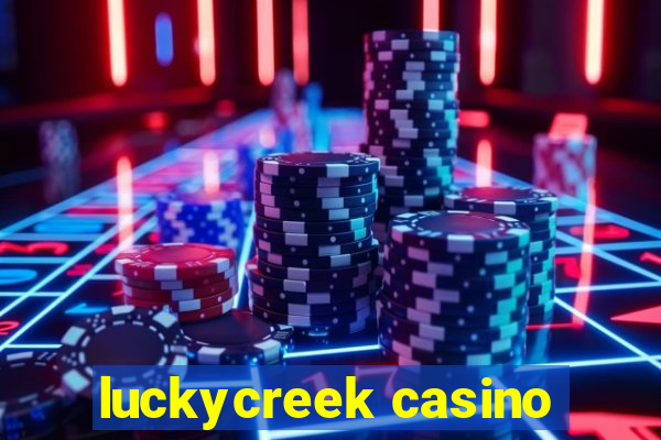 luckycreek casino