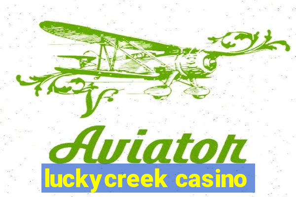 luckycreek casino