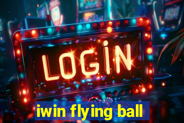 iwin flying ball