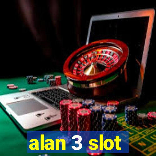 alan 3 slot