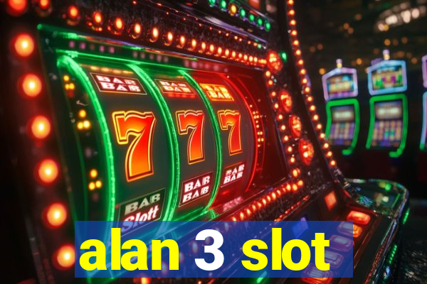 alan 3 slot