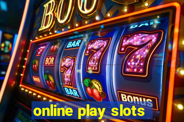 online play slots