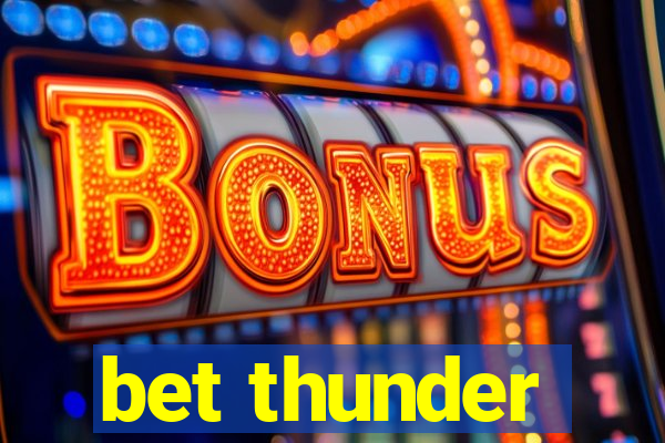 bet thunder