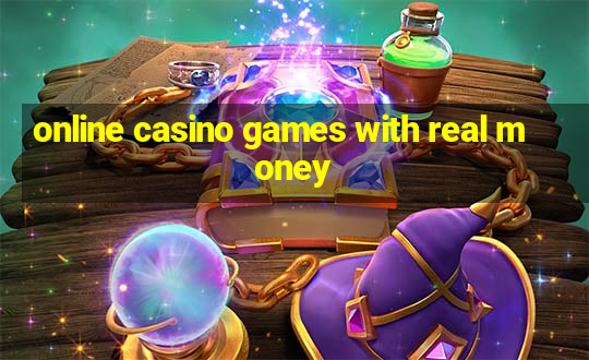 online casino games with real money