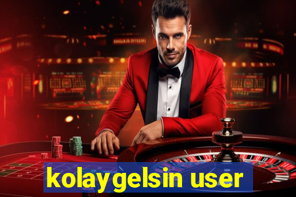 kolaygelsin user