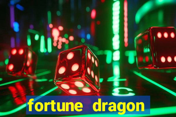 fortune dragon estrela bet