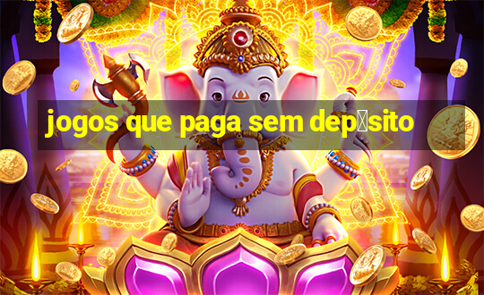 jogos que paga sem dep贸sito