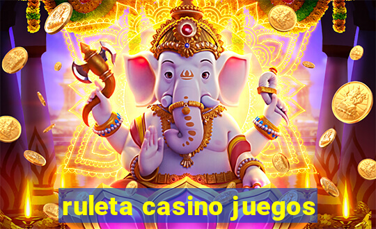 ruleta casino juegos