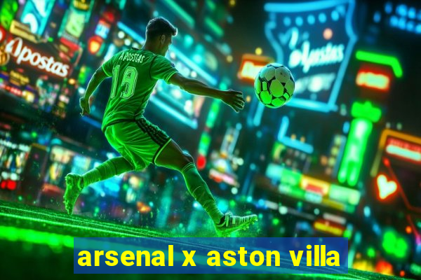 arsenal x aston villa