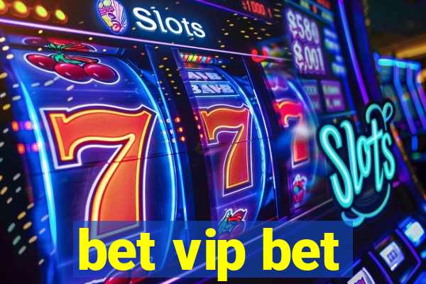 bet vip bet