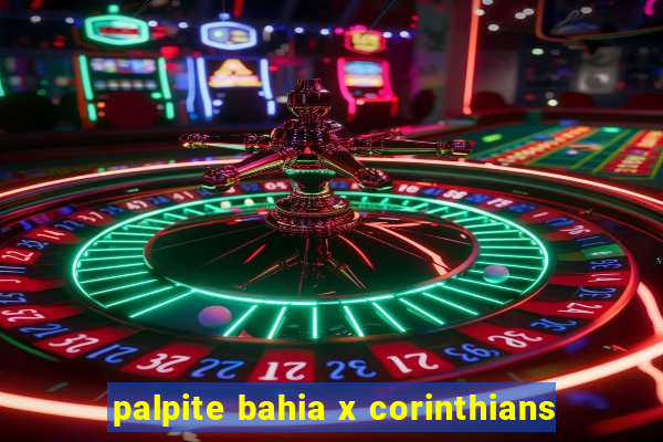 palpite bahia x corinthians