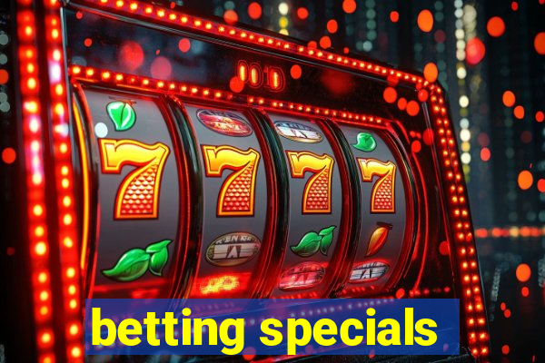 betting specials