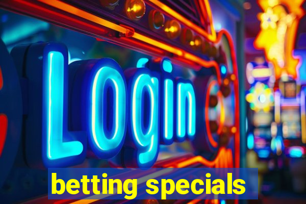 betting specials