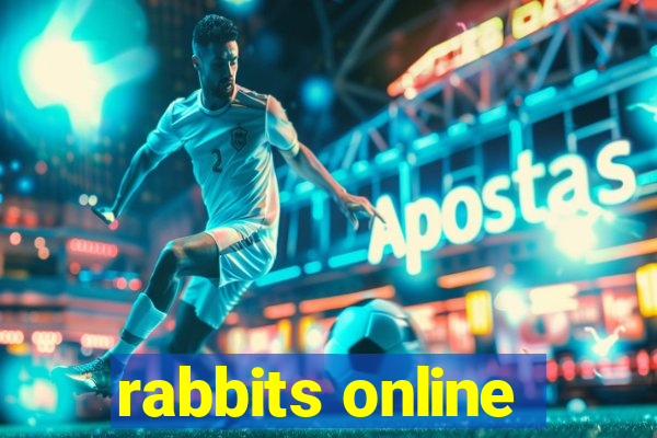 rabbits online