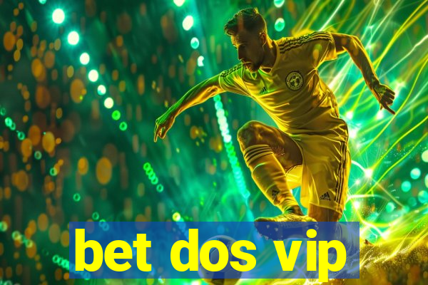 bet dos vip