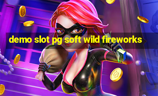 demo slot pg soft wild fireworks