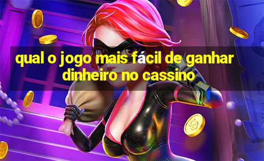 qual o jogo mais fácil de ganhar dinheiro no cassino