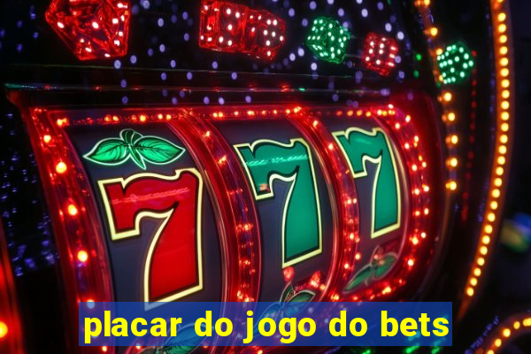 placar do jogo do bets