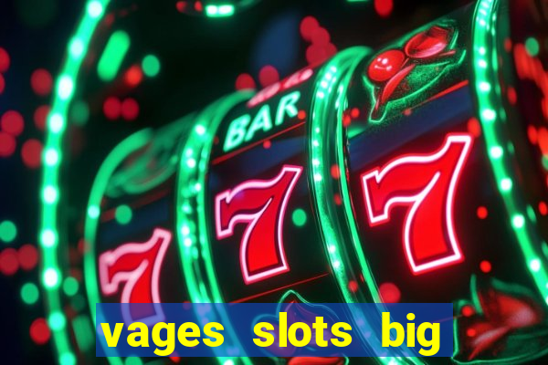 vages slots big win casino