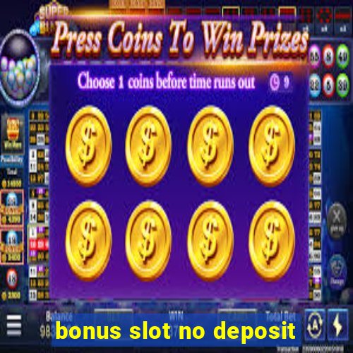 bonus slot no deposit