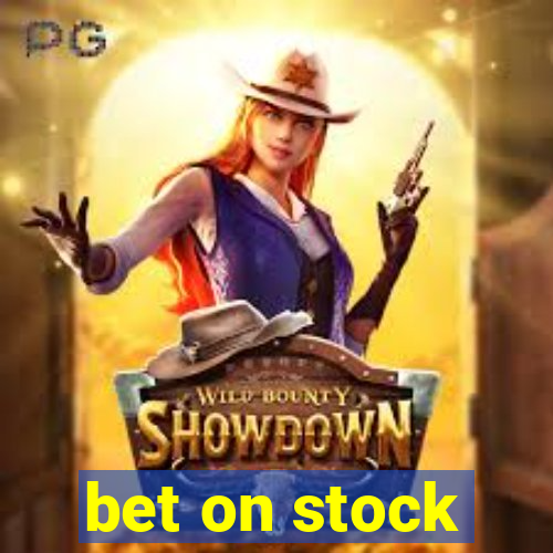 bet on stock