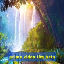 prime video tim beta