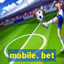 mobile. bet