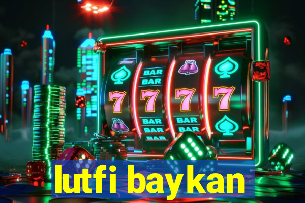 lutfi baykan