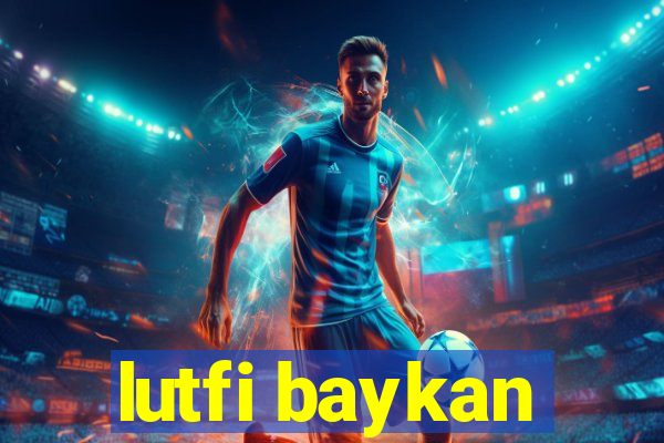 lutfi baykan