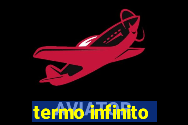 termo infinito