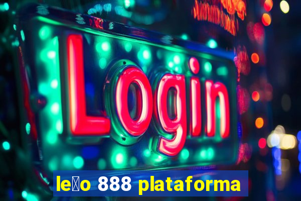 le茫o 888 plataforma