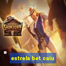 estrela bet caiu