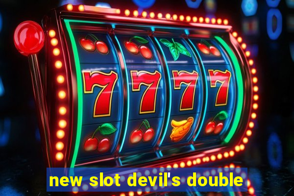 new slot devil's double