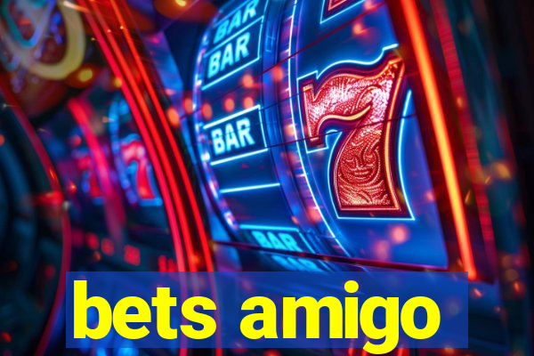 bets amigo